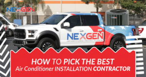 NexGen How to Pick the Best Air Conditioner Installation Contractor