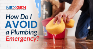 NexGen How Do I Avoid a Plumbing Emergency